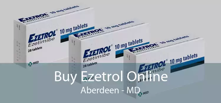 Buy Ezetrol Online Aberdeen - MD