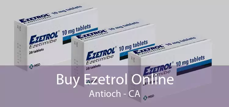Buy Ezetrol Online Antioch - CA