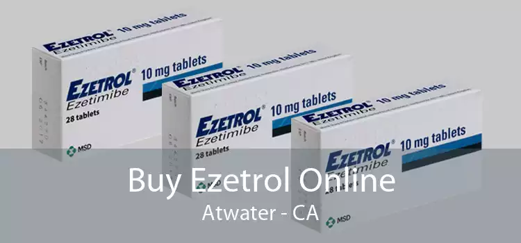 Buy Ezetrol Online Atwater - CA