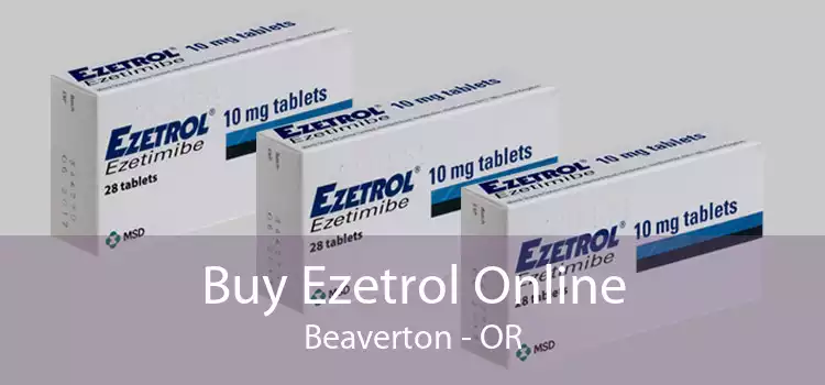 Buy Ezetrol Online Beaverton - OR