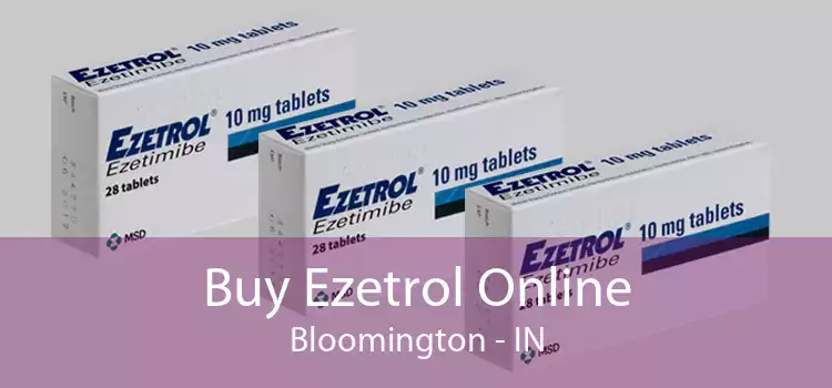 Buy Ezetrol Online Bloomington - IN