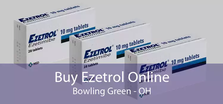 Buy Ezetrol Online Bowling Green - OH