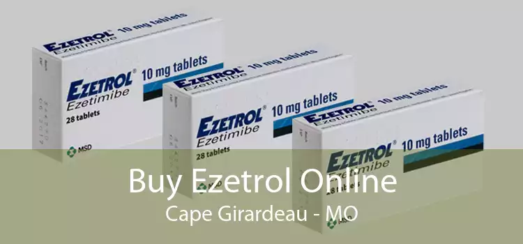 Buy Ezetrol Online Cape Girardeau - MO