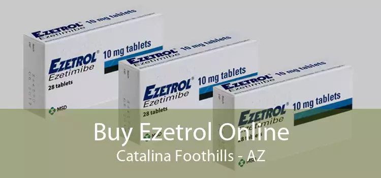 Buy Ezetrol Online Catalina Foothills - AZ