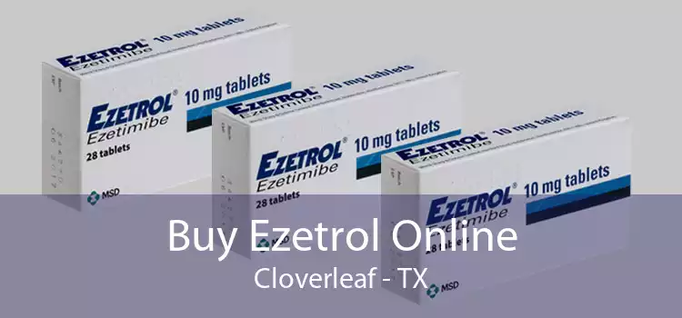 Buy Ezetrol Online Cloverleaf - TX