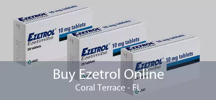 Buy Ezetrol Online Coral Terrace - FL