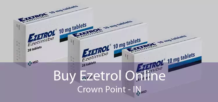 Buy Ezetrol Online Crown Point - IN