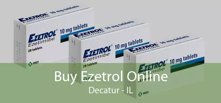 Buy Ezetrol Online Decatur - IL