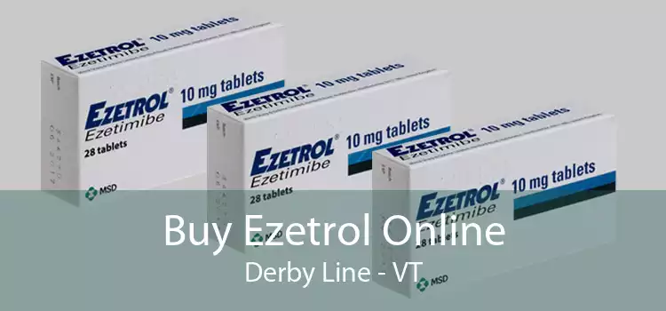Buy Ezetrol Online Derby Line - VT