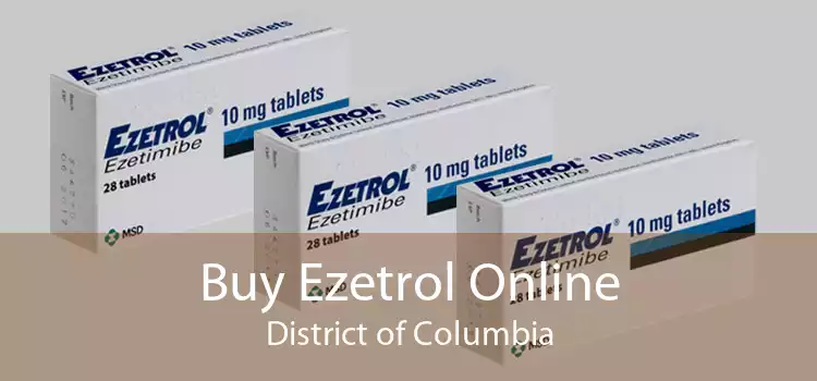 Buy Ezetrol Online District of Columbia